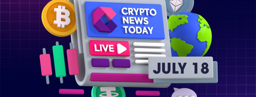 [LIVE] Crypto News Today: Latest Updates for July 18, 2025
